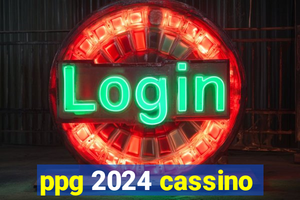 ppg 2024 cassino